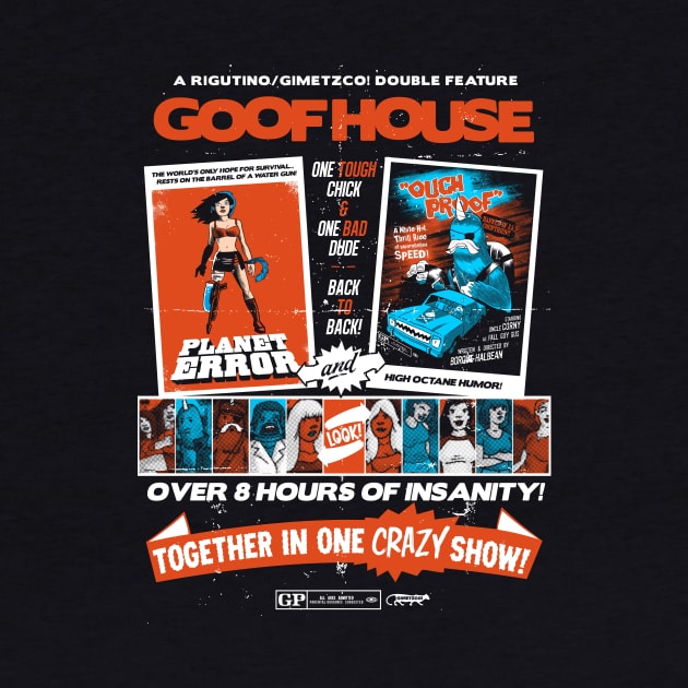 Goofhouse by GiMETZCO!